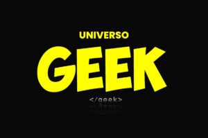 Guia do Universo Geek: O Que Todo Geek Deve Saber